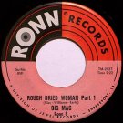 Big Mac - Rough Dried Woman Part 1 / Part 2 - Vinyl 45 Record on Ronn - Blues