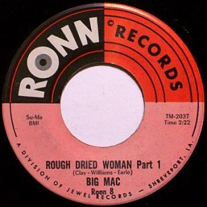 Big Mac - Rough Dried Woman Part 1 / Part 2 - Vinyl 45 Record on Ronn - Blues