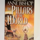 The Pillars Of The World by Anne Bishop award winning author of bestselling Black Jewels Triology