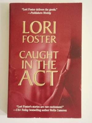 Caught In The Act by Lori Foster romance novel
