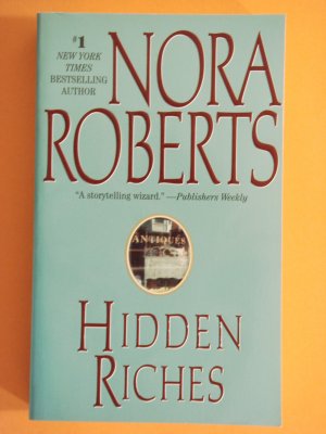Hidden Riches by Nora Roberts New York Times Bestselling Author
