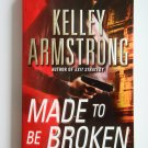 Made To Be Broken by Kelley Armstrong a Nadia Stafford murder mystery novel