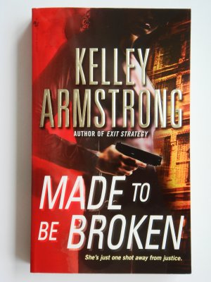 Made To Be Broken by Kelley Armstrong a Nadia Stafford murder mystery novel