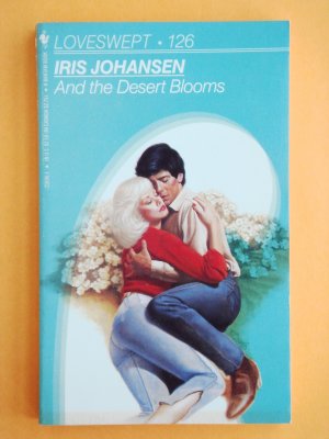 And The Desert Bloomes by Iris Johansen a Loveswept novel No. 126