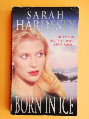 Born In Ice by Sarah Hardesty aka Nora Roberts New York Times Bestselling Author collectible
