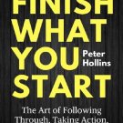 Finish What You Start!