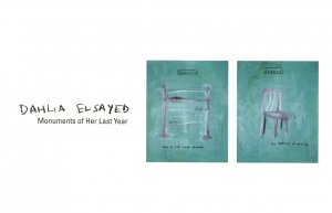 Dahlia Elsayed: Monuments of Her Last Year
