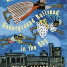 Aunt Harriet's Underground Railroad in the Sky