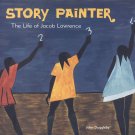 Story Painter: The Life of Jacob Lawrence