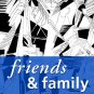 Friends & Family - Join or Renew Today!
