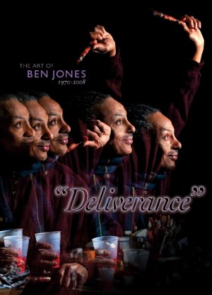 "Deliverance" THE ART OF BEN JONES 1970 - 2008