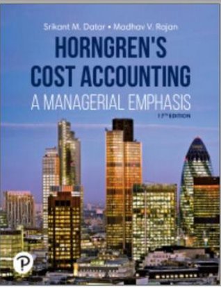 Horngren's Cost Accounting A Managerial Emphasis 17th Edition E Version