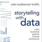 Storytelling with Data: A Data Visualization Guide for Business 1st Edition  pdf version