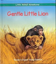 GENTLE LITTLE LION READER'S DIGEST KIDS LITTLE ANIMAL ADVENTURES 2001 ...