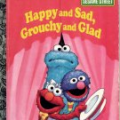 A LITTLE GOLDEN BOOK- SESAME STREET- HAPPY AND SAD GROUCHY AND GLAD CHILDRENS HB BOOK 1992 VERY GOOD