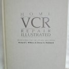 Home VCR Repair Illustrated book Wilkins Hubbard First Edition hard cover 1991 Home VCR Repair Illustrated book Wilkins Hubbard First Edition hard cover 1991