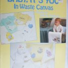 Leisure Arts 544 Baby It's you in Waste Canvas cross stitch patterns Leisure Arts 544 Baby It's you in Waste Canvas cross stitch patterns