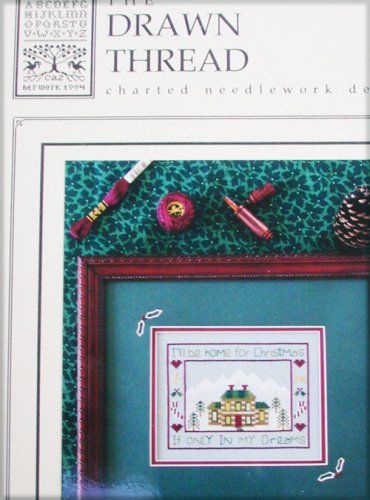 Drawn Thread Home for Christmas if Only in my Dreams cross stitch pattern