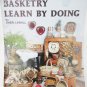 Basketry learn by doing weaving instructions for baskets
