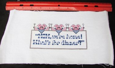 Completed cross stitch Pigs & Mom, We're Home What's for Dinner