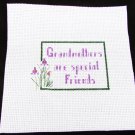 Finished cross stitch Grandmothers are special friends Finished cross stitch Grandmothers are special friends