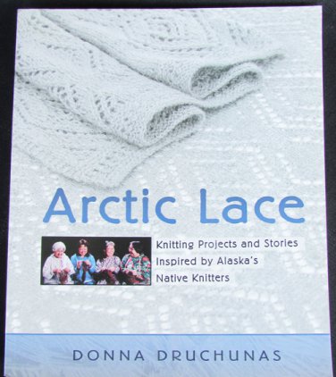 Arctic Lace knitting projects & stories Alaska Native patterns pattern book