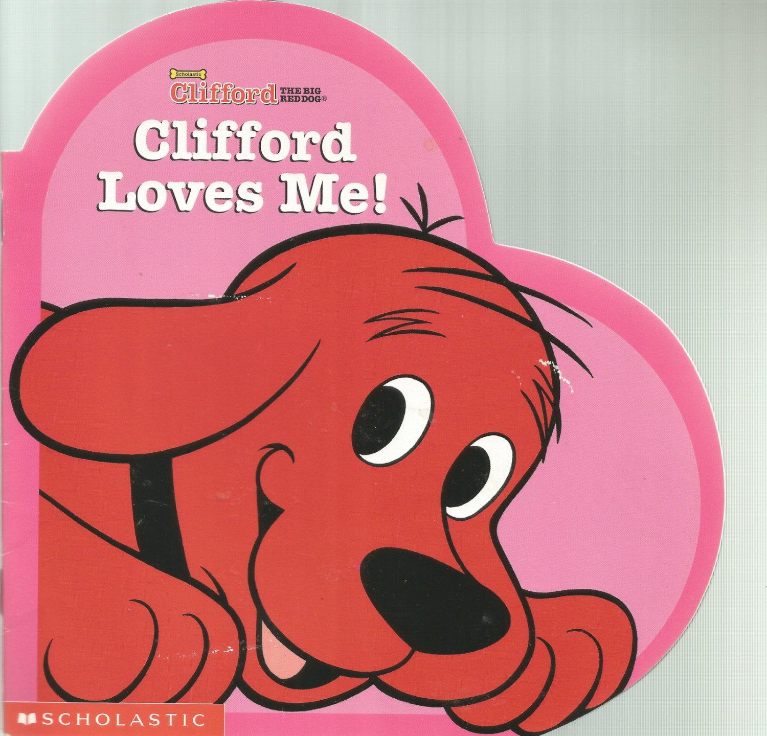 Clifford the big red dog Clifford Loves Me by Feldman