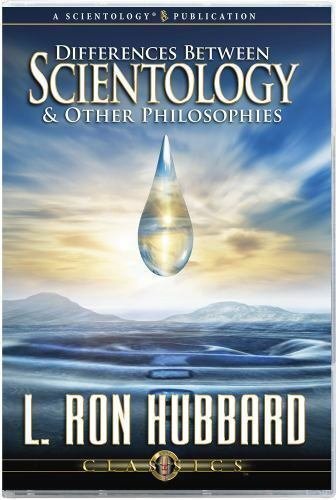 Differences Between Scientology and Other Philosophies by L. Ron Hubbard (2010,