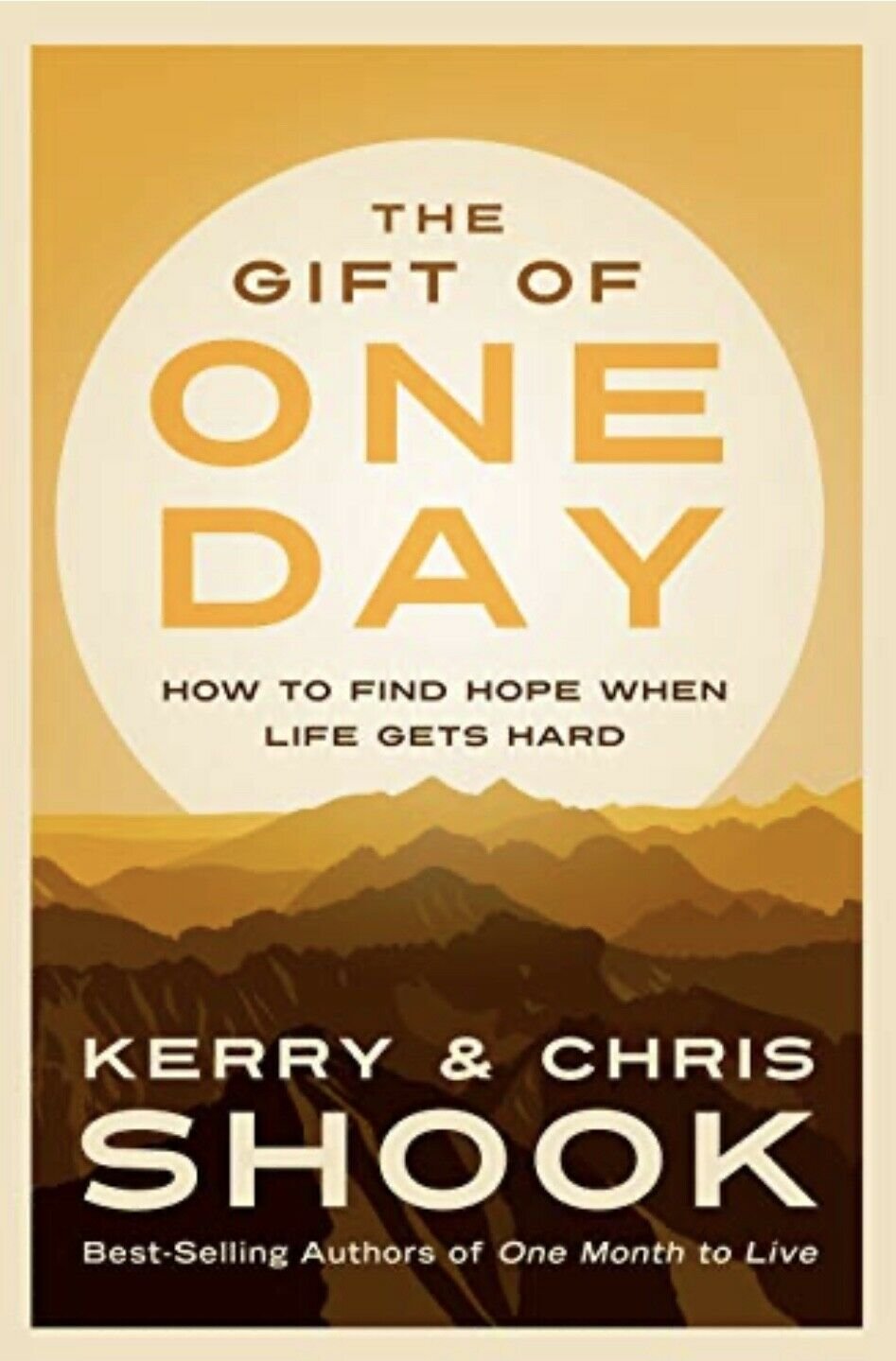 The Gift of One Day: How to Find Hope When Life Gets Hard - New