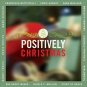 Positively Christmas by Various Artists (CD, 2011, Lifeway Christian Music)