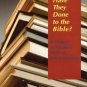 What Have They Done to the Bible? : A History of Modern Biblical... FREE Ship