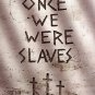 Once We Were Slaves - New DVD - FREE Shipping!!