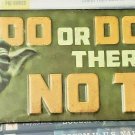 Star Wars Yoda Jedi Master Do Do Not No Try Textured Metal Sign 4 1/2x14 OA1C14