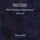 by Monroe Products. Hemi-Sync - The Gateway Experience. Wave II - Threshold