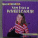   Sam Uses A Wheelchair Physical Disabilities  Like Me Like You Chilldren's Book
