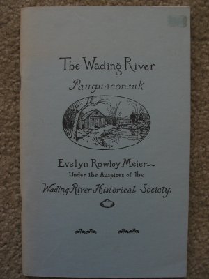 Wading River Long Island New York LI NY History Genealogy Pauguaconsuk  Evelyn Rowley Meier Suffolk