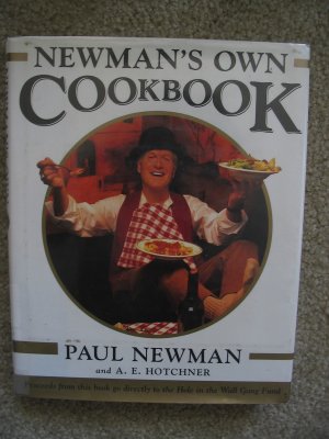 Newman's Own Cookbook by A. E. Hotchner, Paul Newman