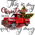 Ready to Press Sublimation Transfer  This Is My Christmas Movie Watching Mug