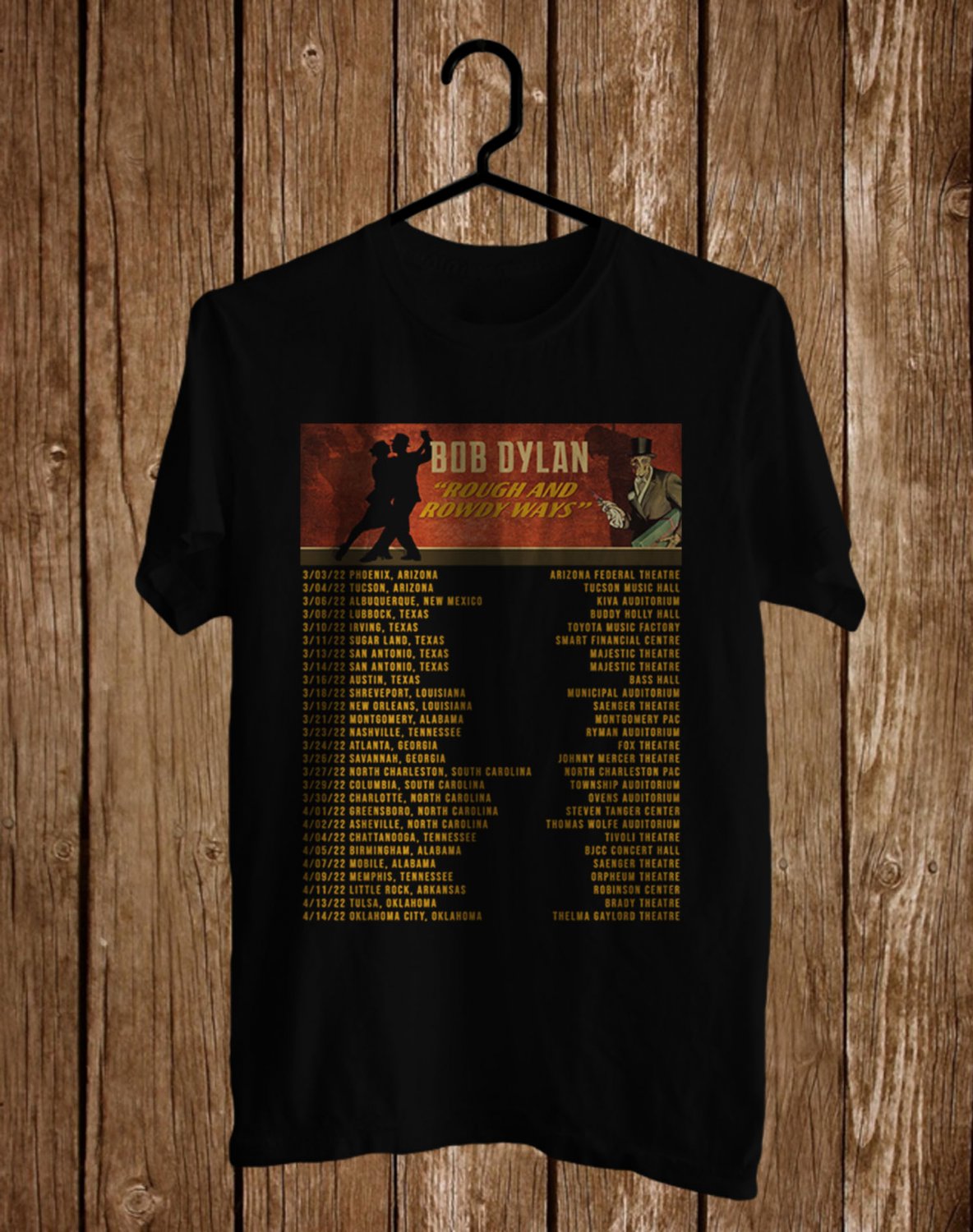 BOB DYLAN ROUGH AND ROWDY WAYS TOUR DATES 2022 FRONT SIDE BLACK TEE SHIRT V01