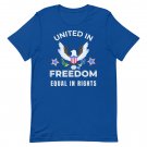 4th of July United In Freedom Equal In Rights Patriotic Bald Eagle T-Shirt | American Pride 4th of July United In Freedom Equal In Rights Patriotic Bald Eagle T-Shirt | American Pride