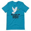 Big Fan of Human Rights Shirt – Peace Dove Olive Branch Graphic Equality Activist Gift