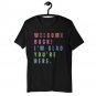Welcome Back T-Shirt &acirc;�� I'm Glad You're Here &acirc;�� Colorful Distressed Text Tee for Teachers & Events