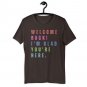 Welcome Back T-Shirt &acirc;�� I'm Glad You're Here &acirc;�� Colorful Distressed Text Tee for Teachers & Events