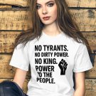 Power To The People Anti-Tyrant Political Activist Shirt, No Tyrants No King Gift For Women's. Power To The People Anti-Tyrant Political Activist Shirt, No Tyrants No King Gift For Women's.