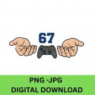 Funny Six Seven Gaming, 67 Meme Gen Alpha Slang 6-7 Viral Trend 67 Hands Gift For Console gamer.