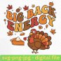 Big Back Energy Turkey Shirt – Funny Thanksgiving Graphic Tee for Fall