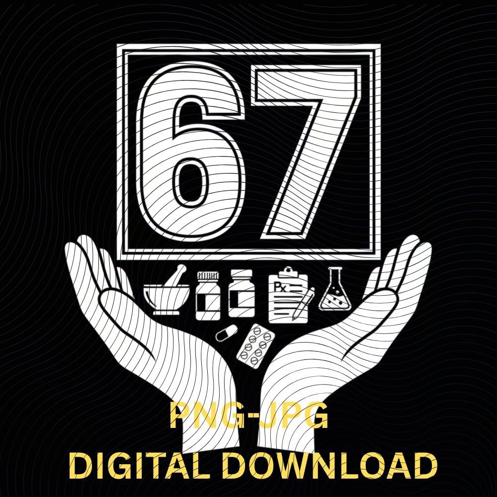 Funny Six Seven 67 Meme Gen Alpha Slang 6-7 Viral Trend 67 Hands A gift for the pharmacist