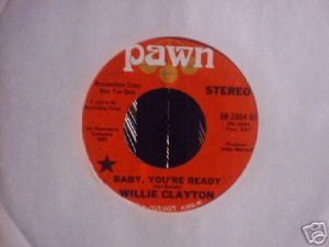 WILLIE CLAYTON Baby, You're Ready 45  Pawn   Soul