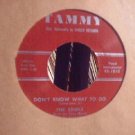 THE EDSELS Don't Know What To Do 45 Tammy DooWop