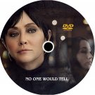 No One Would Tell DVD {2018 Film} Shannen Doherty - Mira Sorvino - Plays Worldwide